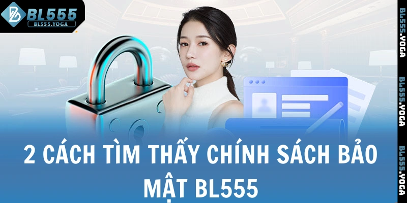 2 cách tìm thấy chính sách bảo mật BL555