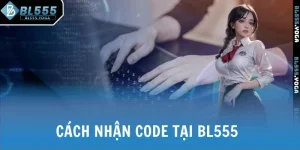 Cách nhận code tại Bl555