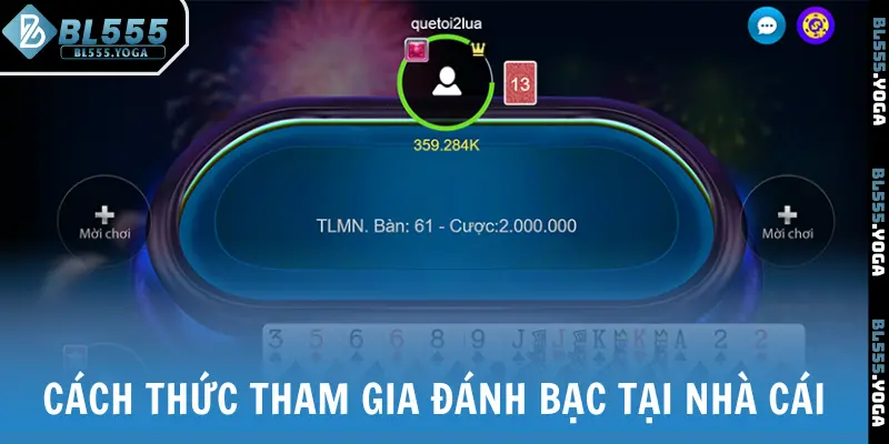 Cách thức tham gia đánh bạc tại nhà cái