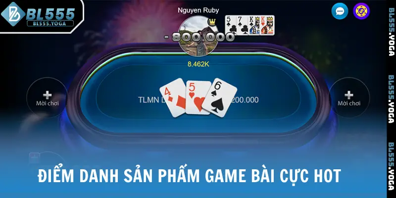 Điểm danh sản phẩm game bài cực hot tại BL555