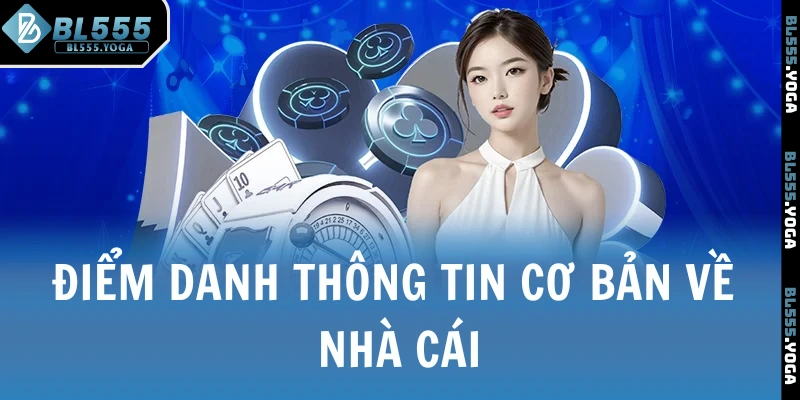 Điểm danh thông tin cơ bản về nhà cái