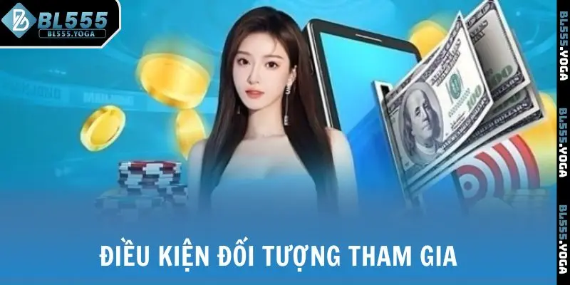 Điều kiện đối tượng tham gia