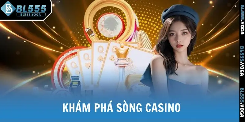Khám phá sòng casino