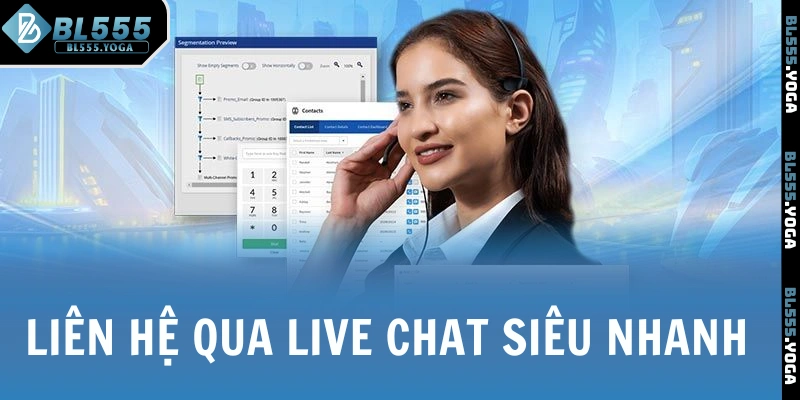 Liên hệ qua Live Chat siêu nhanh