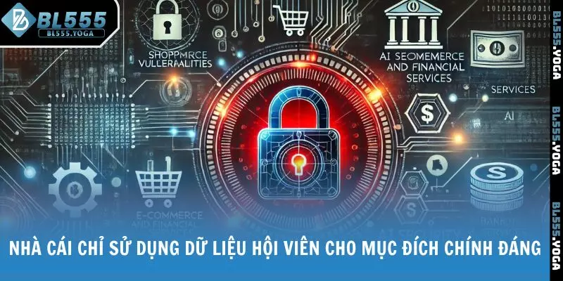 Nhà cái chỉ sử dụng dữ liệu hội viên cho mục đích chính đáng