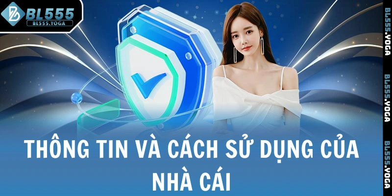 Thông tin và cách sử dụng của nhà cái
