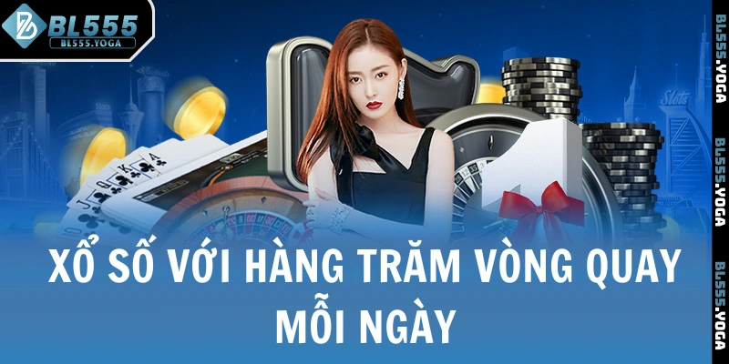Xổ số với hàng trăm vòng quay mỗi ngày
